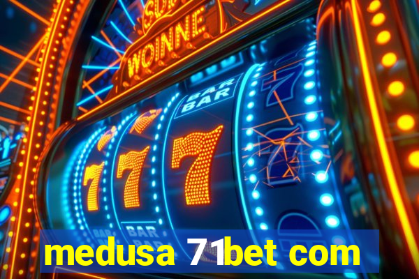 medusa 71bet com
